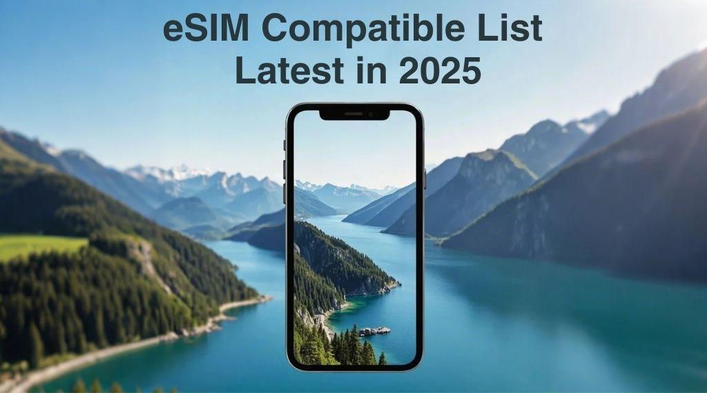 List of eSIM Compatible Devices - Latest in 2025